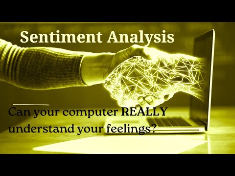 Can your computer REALLY understand your feelings?  Sentiment Analysis positive, negative, or…? AI [Video]