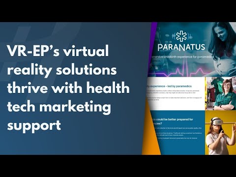 VR-EP’s virtual reality solutions thrive with health tech marketing support [Video]