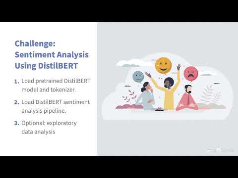 4.Modern NLPTransformers and Large Language Models 4.4 Challenge Sentiment analysis using DistilBERT [Video]