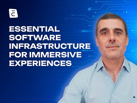 Essential Software Infrastructure for Immersive Experiences [Video]