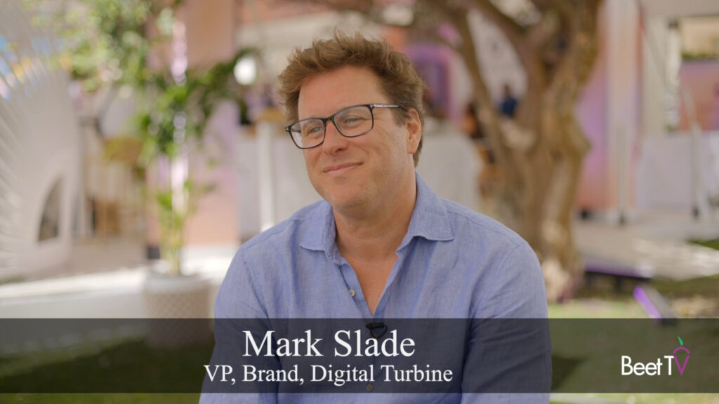 Bringing Video Ad Creativity to Mobiles Full-Screen Canvas: Digital Turbines Mark Slade  Beet.TV