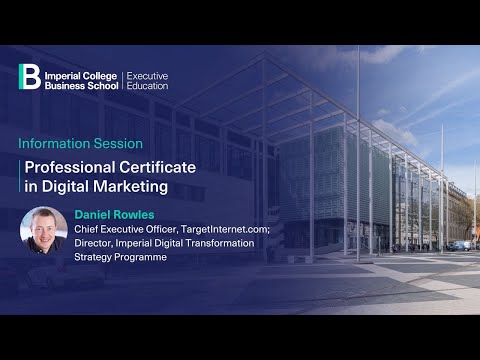 Information session on Imperial’s Professional Certificate in Digital Marketing programme [Video]