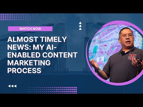 Almost Timely News: 🗞️ My AI-Enabled Content Marketing Process (2024-07-21) [Video]