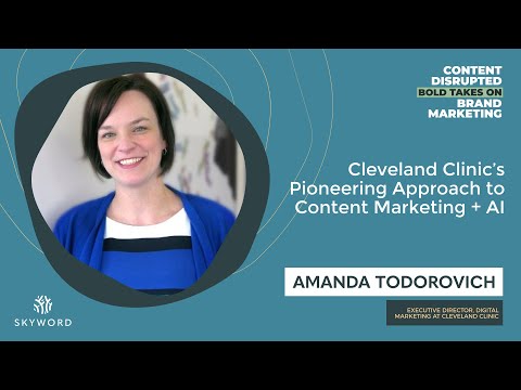 Cleveland Clinic’s Pioneering Approach to Content Marketing + AI with Amanda Todorovich [Video]