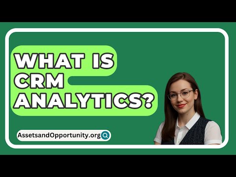 What Is CRM Analytics? – AssetsandOpportunity.org [Video]