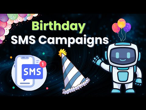 Birthday SMS Chatbot Campaigns: Engage Customers With Personalized Text Message Marketing [Video]