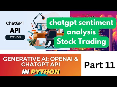 Generative AI | OpenAI API, GPT-4 in Python | chatgpt sentiment analysis |  Stock Trading [Video]