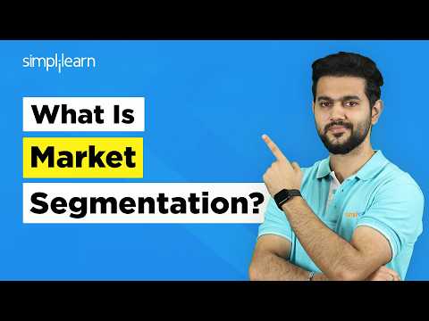 Introduction To Market Segmentation | Types Of Marketing Segmentation | Simplilearn [Video]