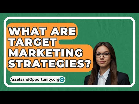 What Are Target Marketing Strategies? – AssetsandOpportunity.org [Video]