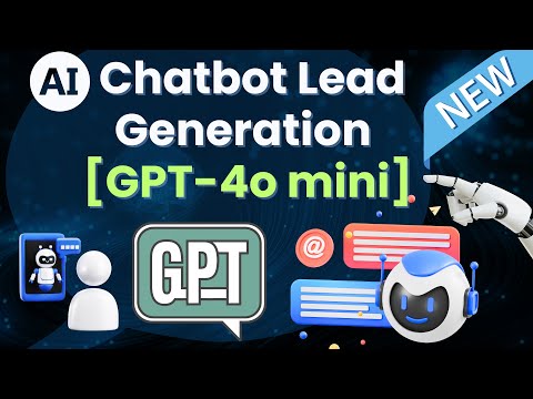 Maximizing Lead Generation with AI Chatbots: Comparing GPT-4o Mini and GPT-4o [Video]