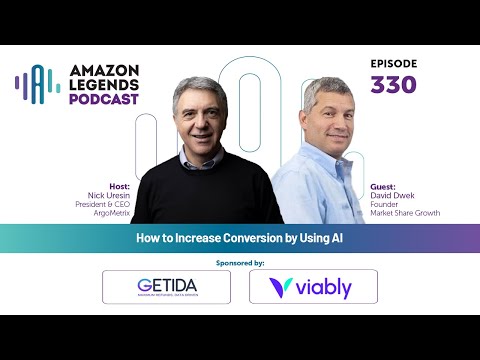 How to Increase Conversion by Using AI -David Dwek-Amazon Legends-Episode [Video]