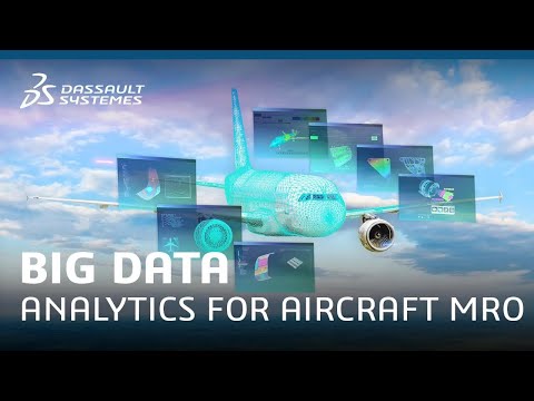 Optimize aircraft MRO with big data analytics on the 3DEXPERIENCE® platform –  Dassault Systèmes [Video]