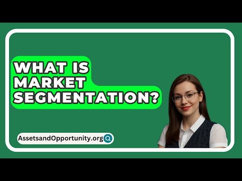 What Is Market Segmentation? – AssetsandOpportunity.org [Video]