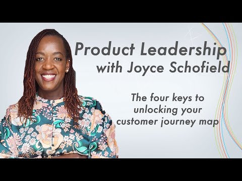 Four key parts of customer journey mapping with Joyce Schofield [Video]