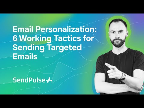 Email Personalization: 6 Working Tactics for Sending Targeted Emails [Video]