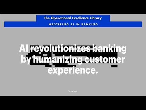 AI Revolutionizes Banking: Humanizing Customer Experience with Tech [Video]