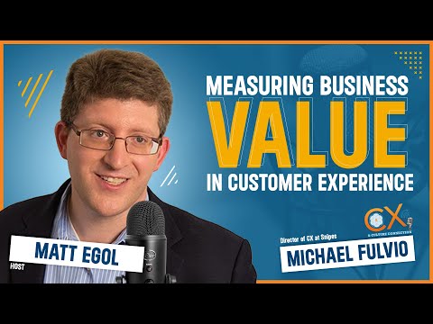 Measuring Business Value in Customer Experience with Michael Fulvio, Director of CX at Snipes [Video]