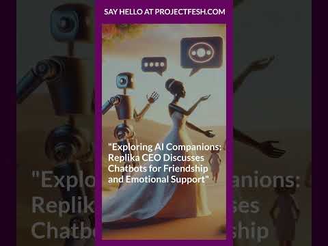 Exploring AI Companions: Replika CEO Discusses Chatbots for Friendship and Emotional Support [Video]