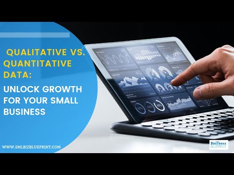 Qualitative vs. Quantitative Data: Unlock Growth for Your Small Business [Video]