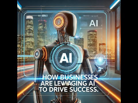 How Businesses Are Leveraging AI to Drive Success [Video]