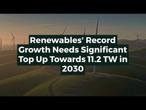 Tripling Renewables by 2030 Requires a Minimum of 16.4% Annual Growth Rate [Video]