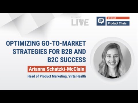 Optimizing Go-to-Market Strategies for B2B and B2C Success [Video]