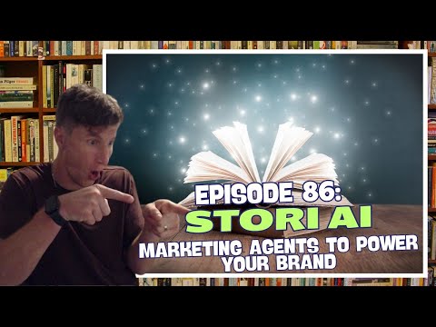 Episode 86: Stori AI (Part 1) – Marketing Agents to Power Your Brand [Video]