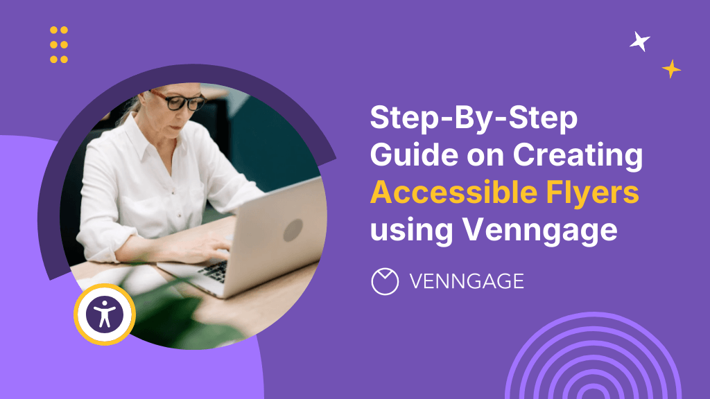 Step-by-Step Guide on Creating Accessible Flyers using Venngage [Video]