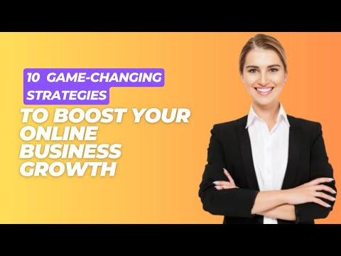 10 Game-Changing Strategies to Boost Your Online Business Growth [Video]