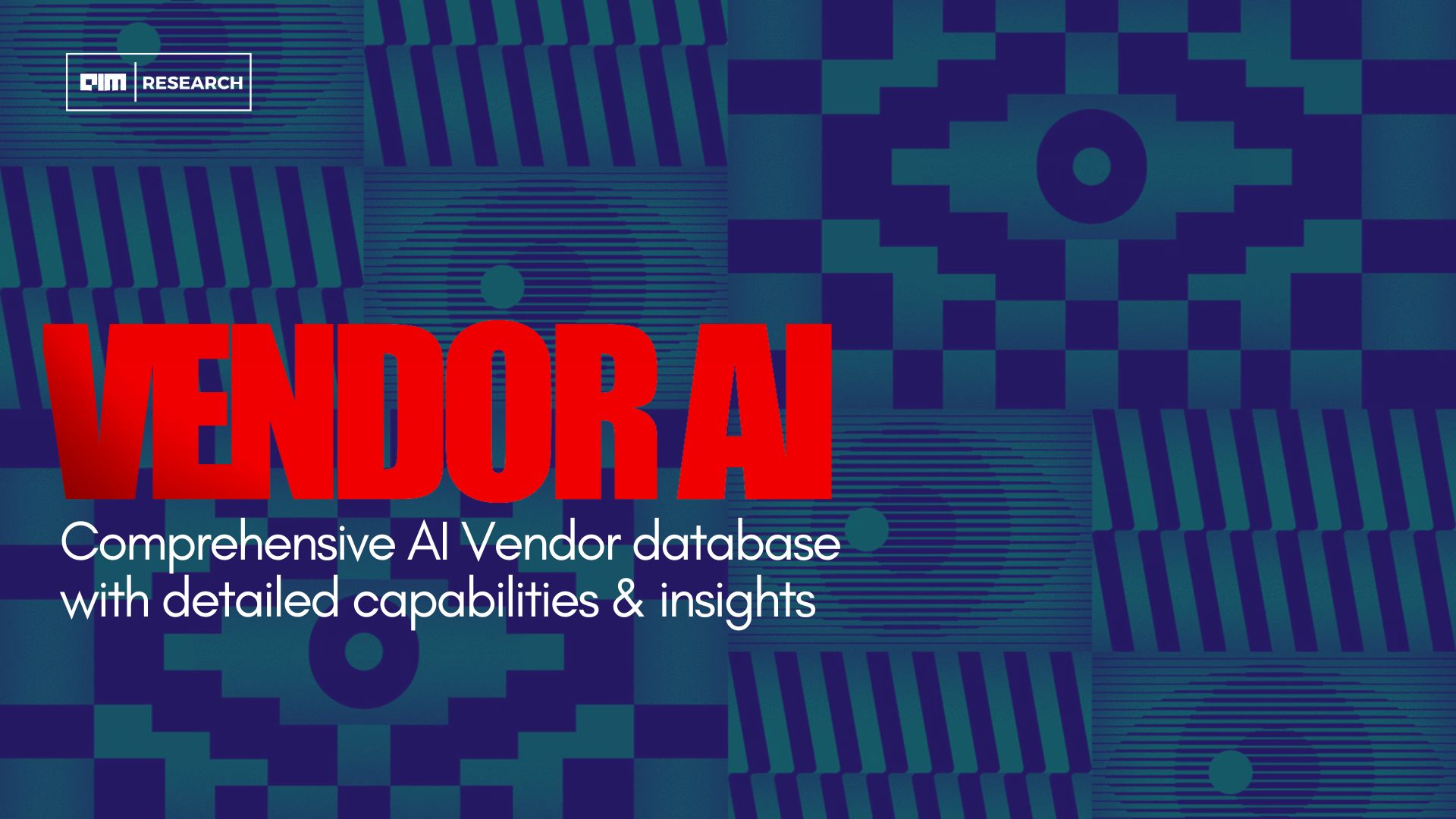 AIM Research launched VendorAI, A Comprehensive AI Vendor Database for Strategic Decision-Making [Video]