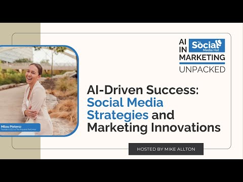 AI-Driven Success: Social Media Strategies and Marketing Innovations [Video]