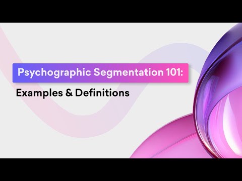 Understanding Psychographic Segmentation [Video]