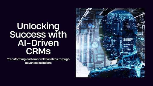 Unlocking Success with AI-Powered CRMs: A New Era in Customer Relationship Management [Video]