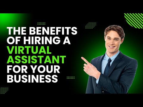 The Benefits of Hiring a Virtual Assistant for Your Business [Video]