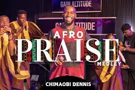 Chimaobi Dennis  Afro Prasie Medley [Video]