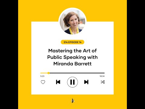 S14 EPISODE 14: Mastering the Art of Public Speaking with Miranda Barrett [Video]