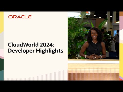 Developer Highlights from Oracle CloudWorld 2024 [Video]