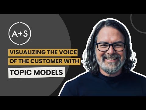 Visualizing Voice of the Customer Data with Topic Models [Video]