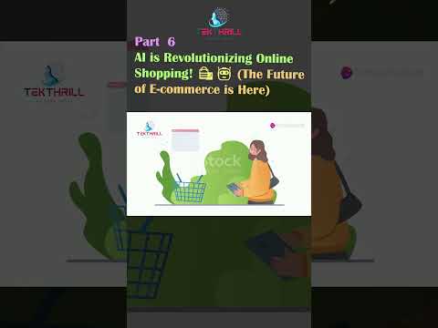 AI is Revolutionizing Online Shopping! 🛍️🤖 (The Future of E-commerce is Here) Part 6 [Video]