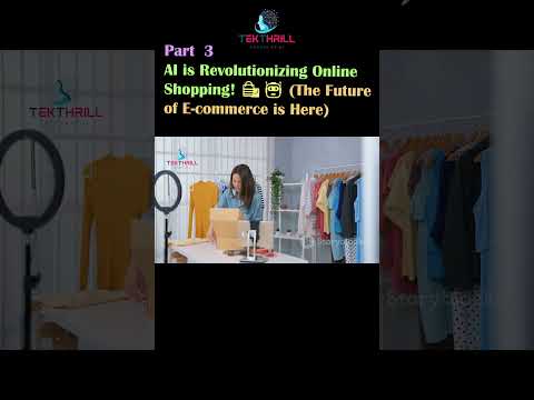 AI is Revolutionizing Online Shopping! 🛍️🤖 (The Future of E-commerce is Here) Part 3 [Video]