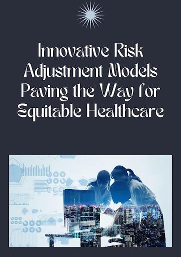 Innovative Risk Adjustment Models Paving the Way for Equitable Healthcare [Video]