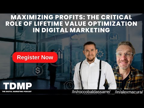 Maximizing Profits: The Critical Role of Lifetime Value Optimization in Digital Marketing [Video]