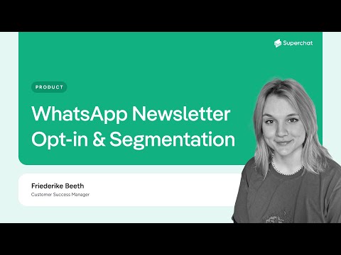 How to combine WhatsApp Newsletter Opt-ins with Customer Segmentation! [Video]