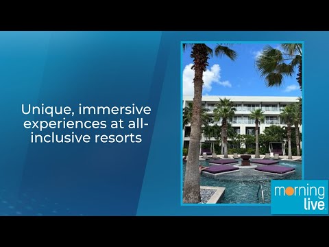 Unique, immersive experiences at all-inclusive resorts [Video]