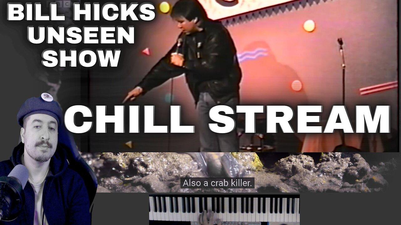 Bill Hicks Unseen Show 1990 / CHILL STREAM [Video]