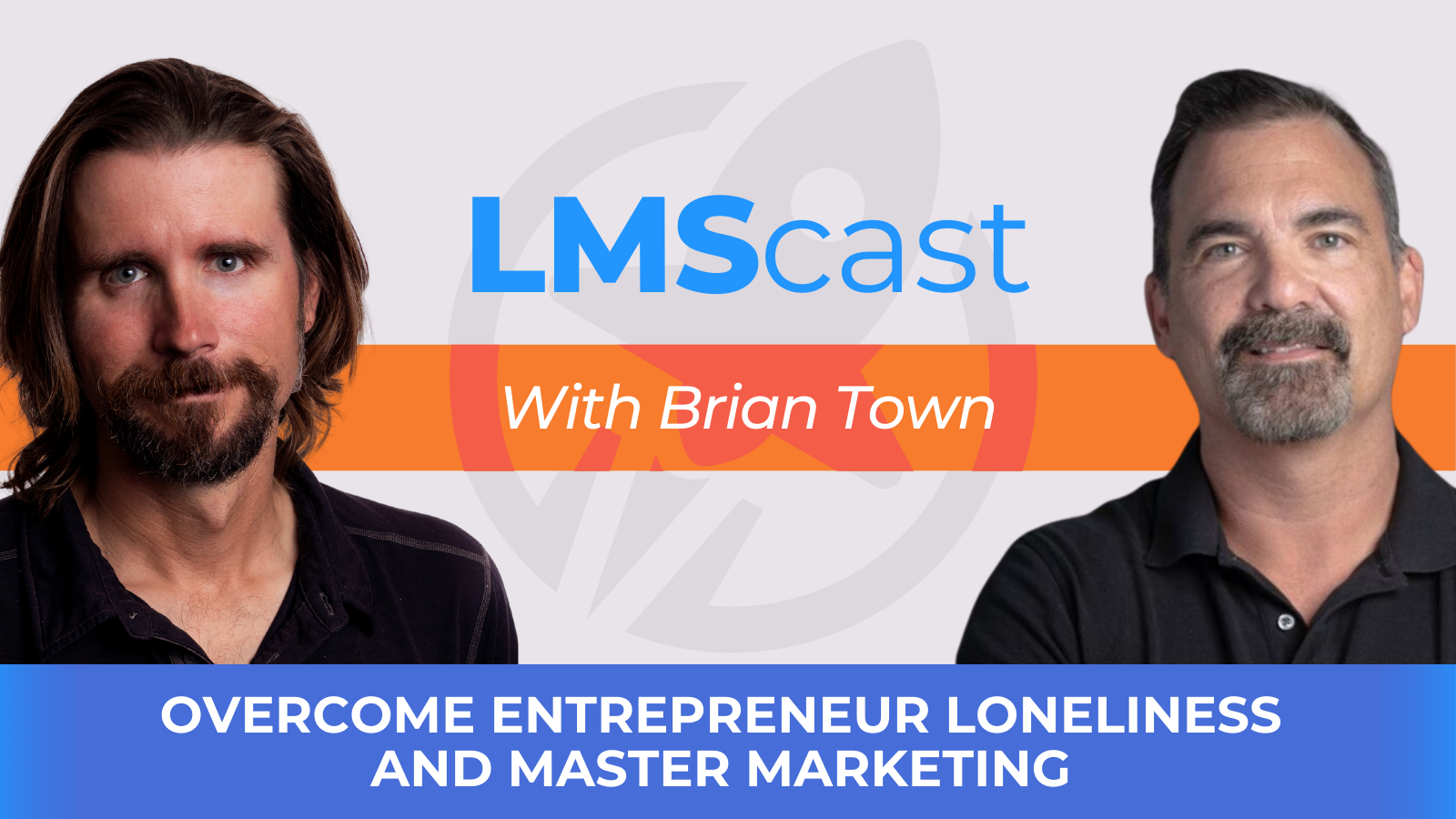 Overcome Entrepreneur Loneliness with Brian Town [Video]