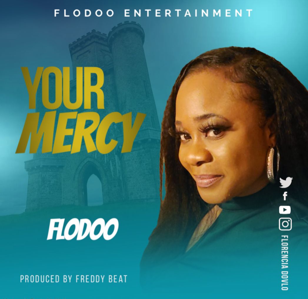 Flodoo Releases Brand New Song “Your Mercy” [Video]