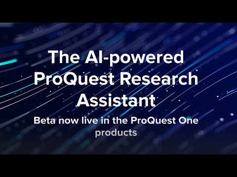 Introducing ProQuest Research Assistant [Video]