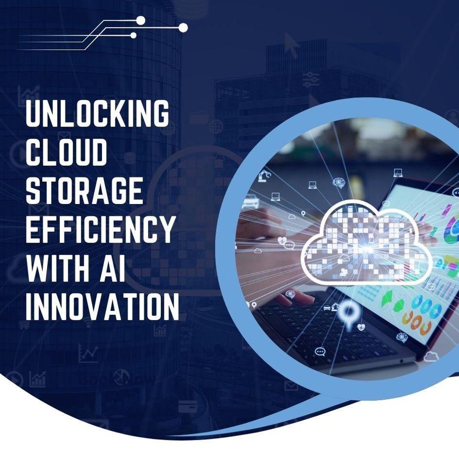 Unlocking Cloud Storage Efficiency with AI Innovation [Video]