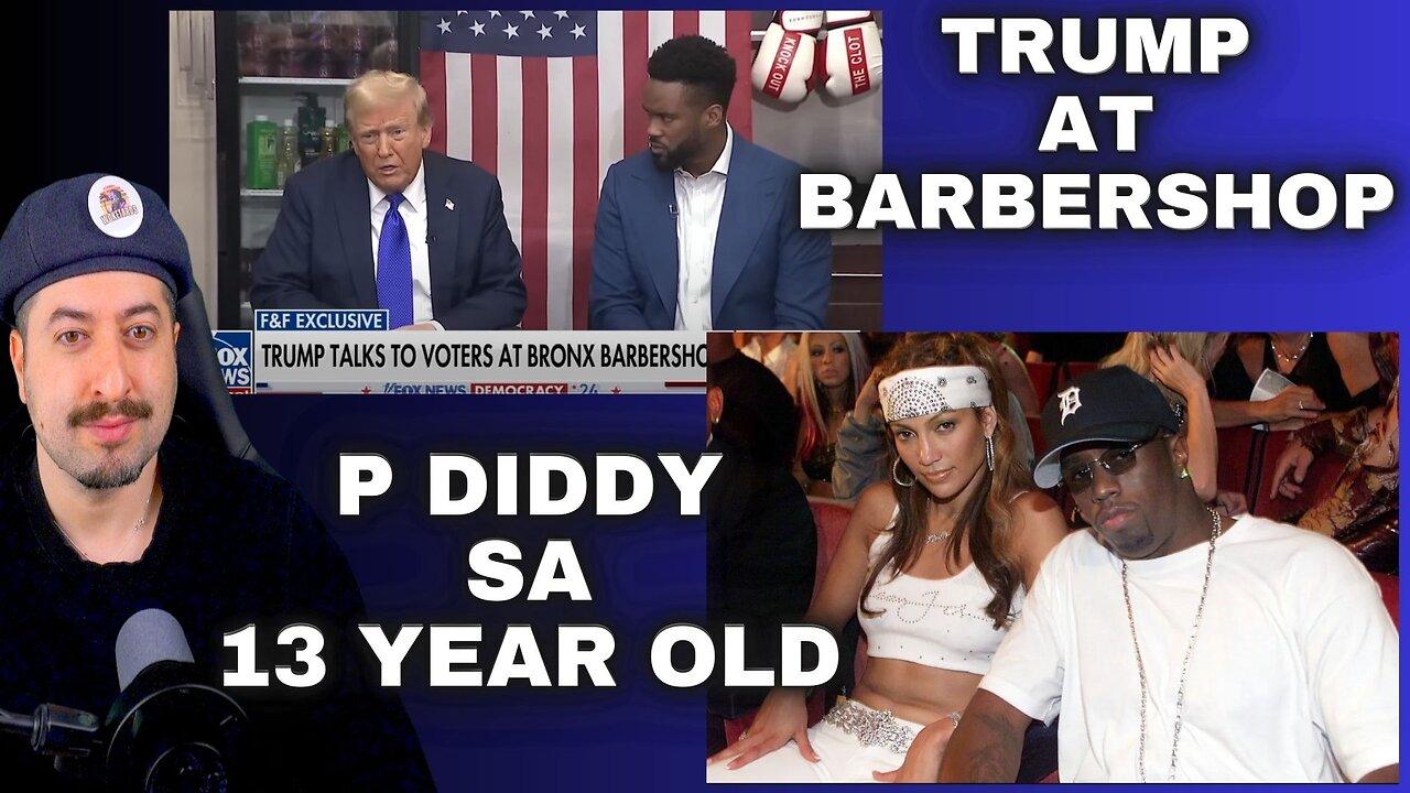 Trump At Barbershop / P Diddy Sexually Assaulted [Video]